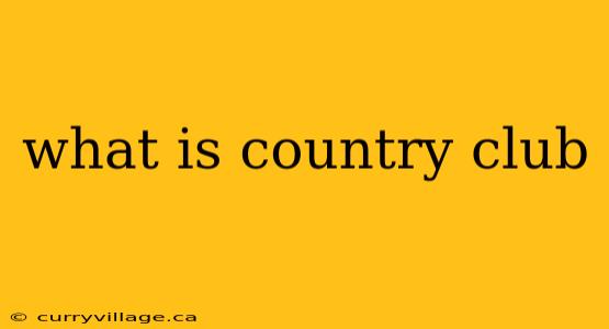 what is country club