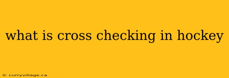what is cross checking in hockey