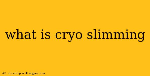 what is cryo slimming