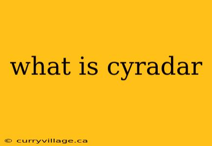 what is cyradar