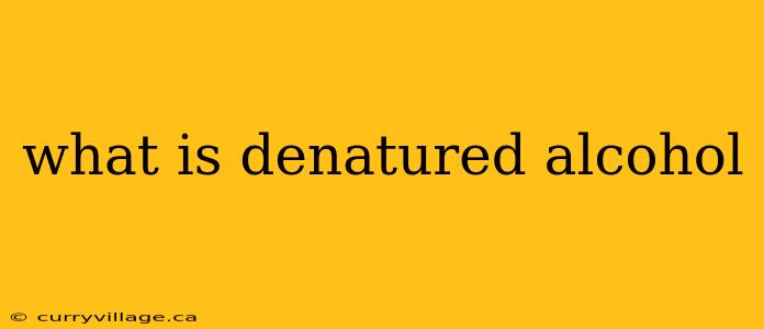 what is denatured alcohol