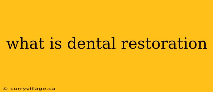 what is dental restoration