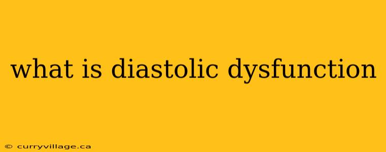 what is diastolic dysfunction