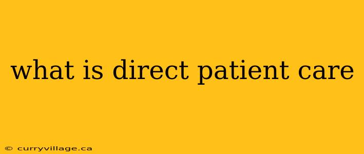 what is direct patient care