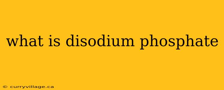 what is disodium phosphate