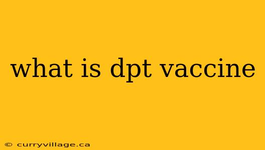 what is dpt vaccine