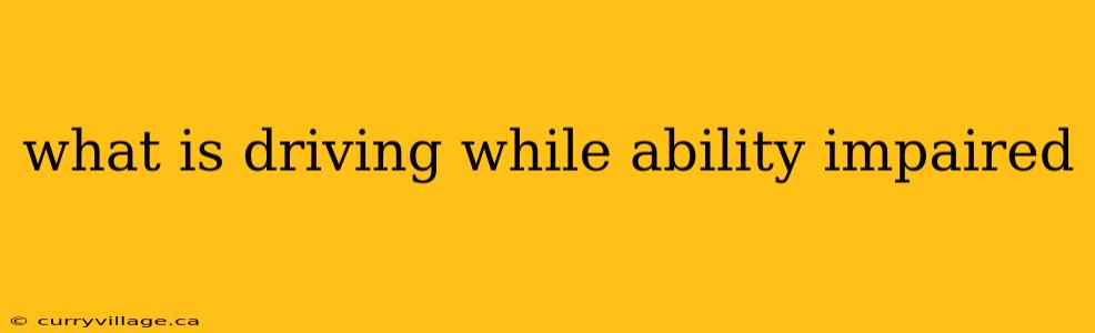 what is driving while ability impaired