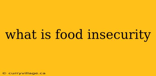 what is food insecurity