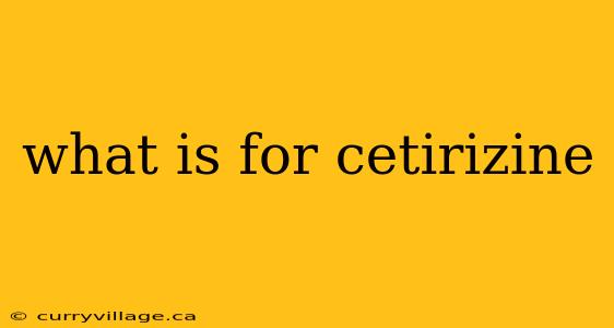 what is for cetirizine