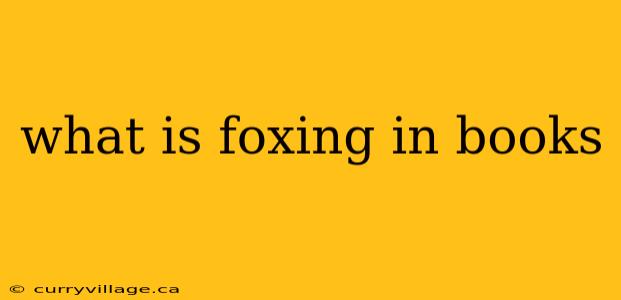 what is foxing in books