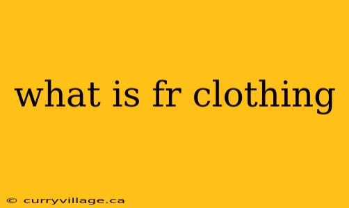 what is fr clothing