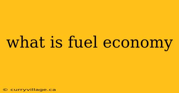 what is fuel economy