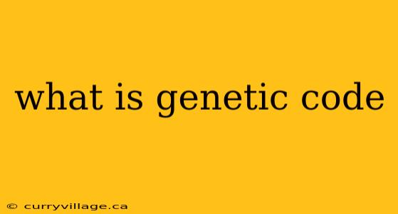 what is genetic code