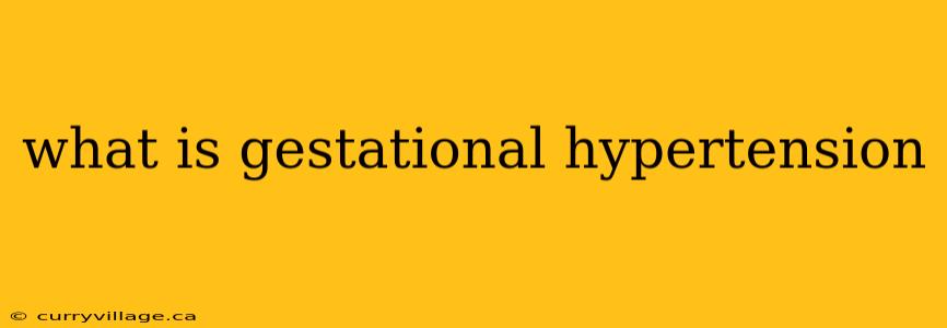 what is gestational hypertension