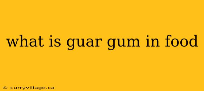 what is guar gum in food