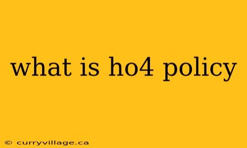 what is ho4 policy