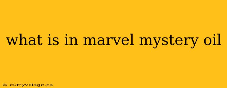 what is in marvel mystery oil