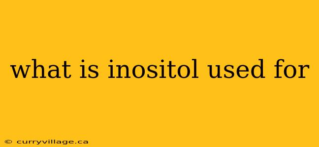 what is inositol used for