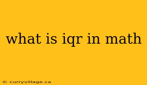 what is iqr in math