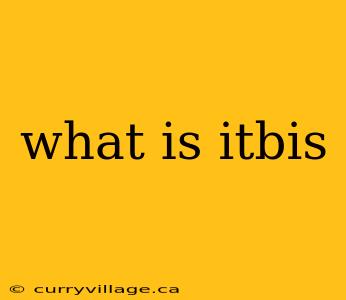 what is itbis