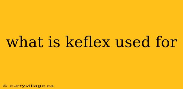 what is keflex used for