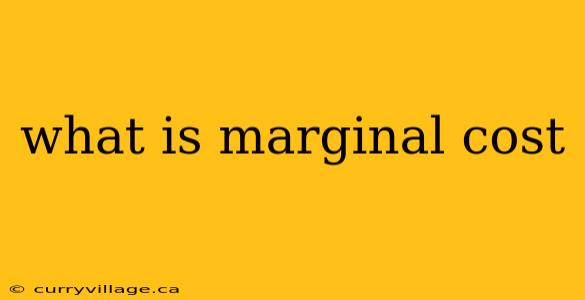 what is marginal cost