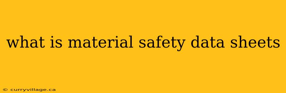 what is material safety data sheets