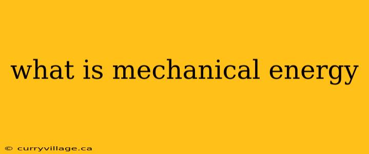 what is mechanical energy