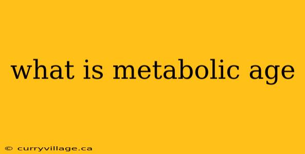 what is metabolic age