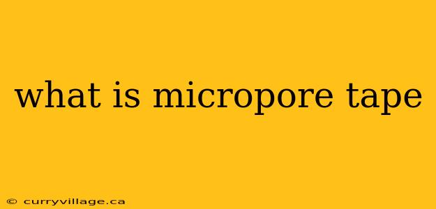 what is micropore tape