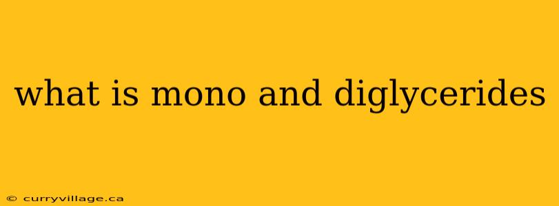 what is mono and diglycerides