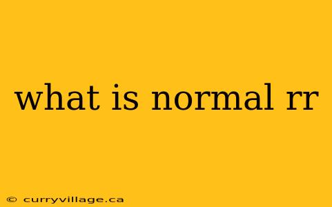 what is normal rr