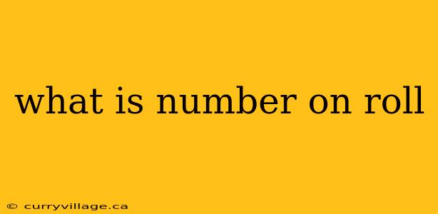 what is number on roll