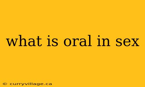 what is oral in sex