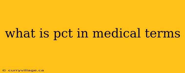 what is pct in medical terms