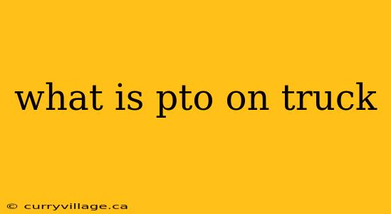 what is pto on truck