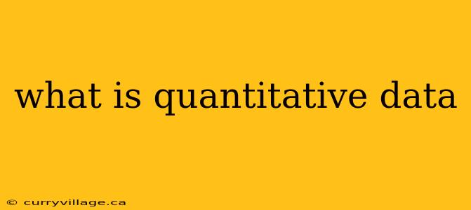 what is quantitative data