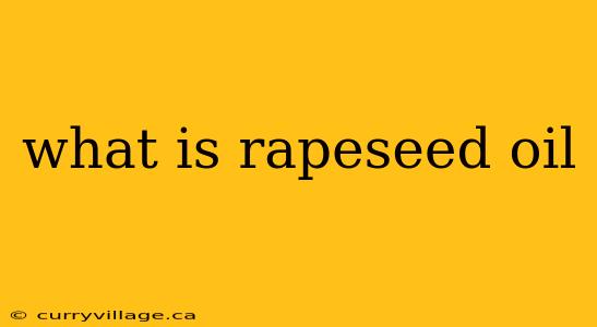 what is rapeseed oil