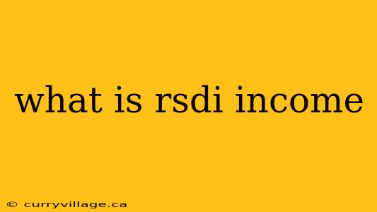 what is rsdi income
