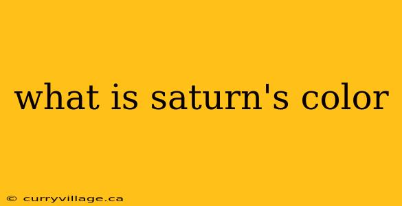 what is saturn's color