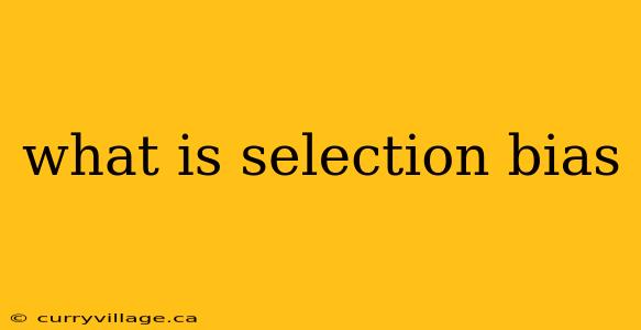 what is selection bias