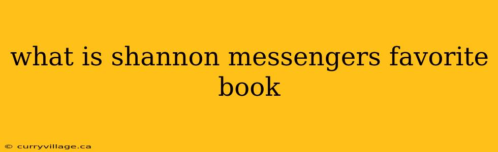 what is shannon messengers favorite book