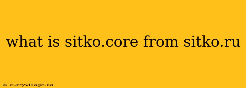 what is sitko.core from sitko.ru