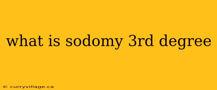 what is sodomy 3rd degree