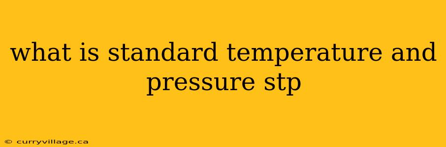 what is standard temperature and pressure stp