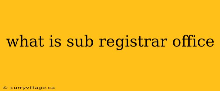 what is sub registrar office