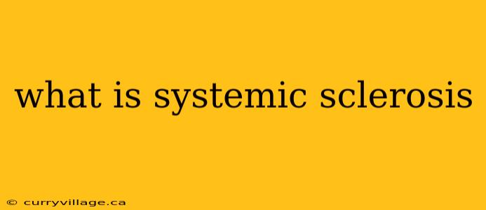 what is systemic sclerosis