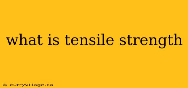 what is tensile strength