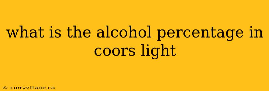 what is the alcohol percentage in coors light