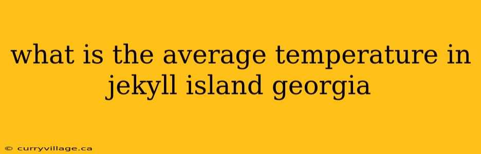 what is the average temperature in jekyll island georgia